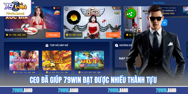 CEO đã giúp 79WIN đạt được nhiều thành tựu
