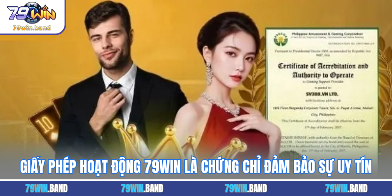 Giấy phép hoạt động 79WIN là chứng chỉ đảm bảo sự uy tín