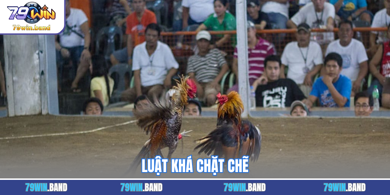 Luật khá chặt chẽ
