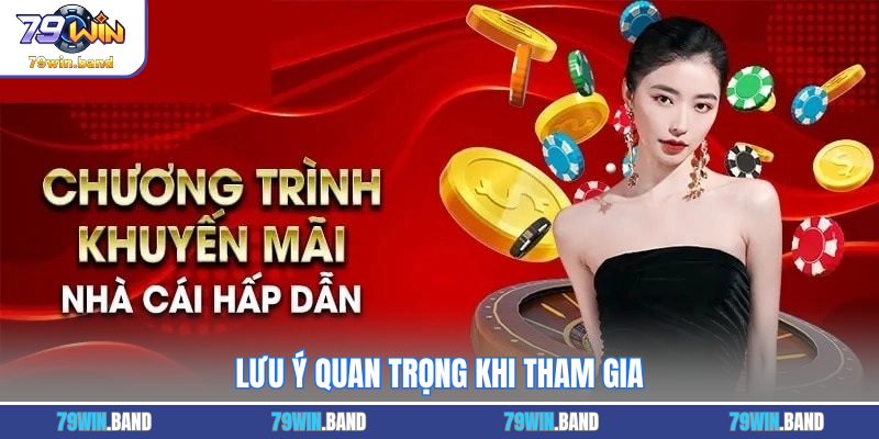 Lưu ý quan trọng khi tham gia