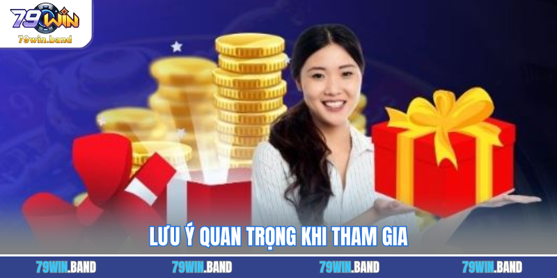 Lưu ý quan trọng khi tham gia