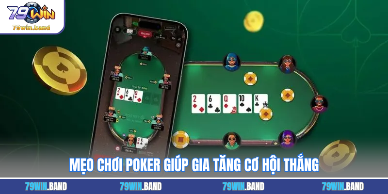 Mẹo chơi poker giúp gia tăng cơ hội thắng