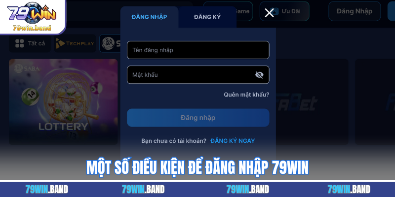 Một số điều kiện để đăng nhập 79WIN