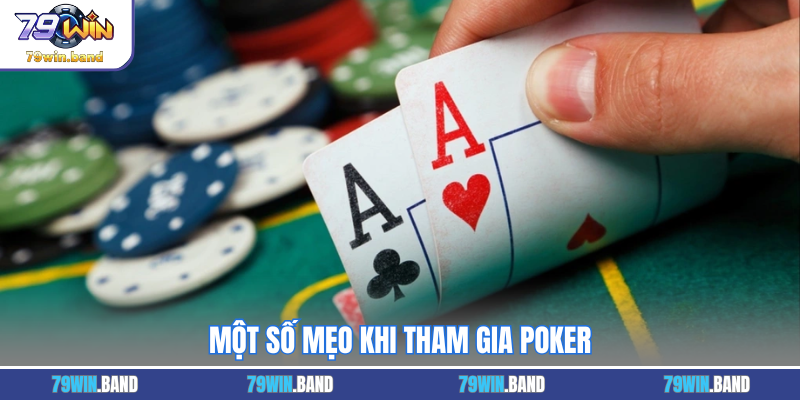 Một số mẹo khi tham gia poker