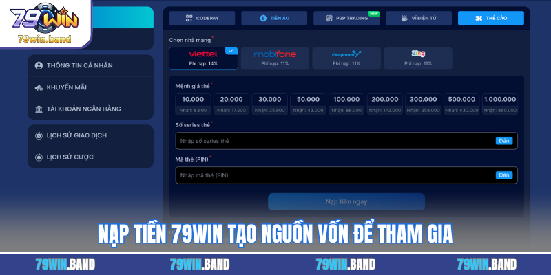 Nạp tiền 79WIN tạo nguồn vốn để tham gia