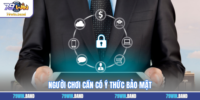 Người chơi cần có ý thức bảo mật
