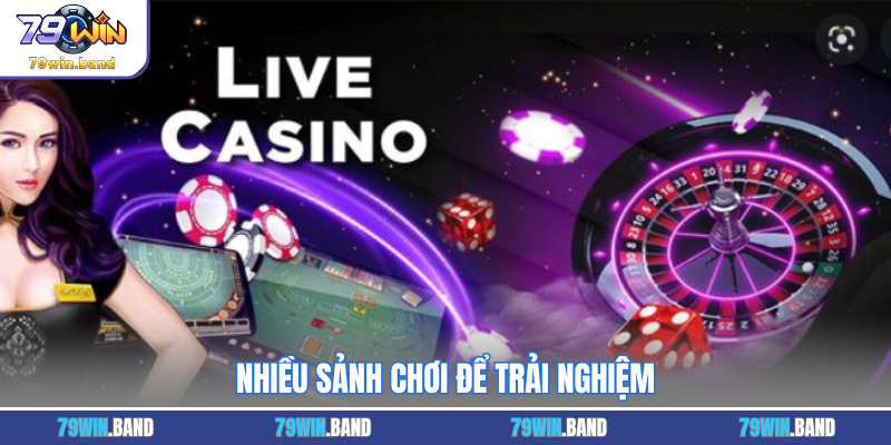 Nhiều sảnh chơi để trải nghiệm